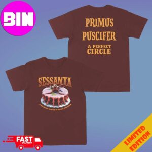 A 60th Birthday Celebration For Matnard James Keenan Of Sessanta With Primus x Puscifer And A Perfect Circle Two Sides Unisex T-Shirt