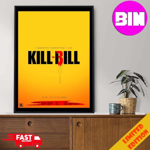 A Quentin Tarantino Film Kill Vol Bill To Be Continued Soon Home Decor Poster Canvas