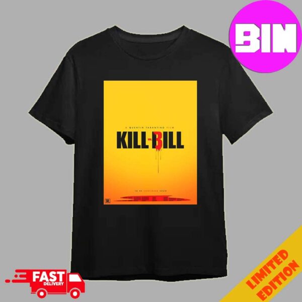 A Quentin Tarantino Film Kill Vol Bill To Be Continued Soon Unisex Essentials T-Shirt