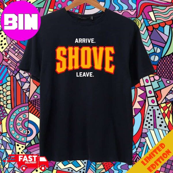 Arrive Shove Leave For Pittsburgh T-Shirt