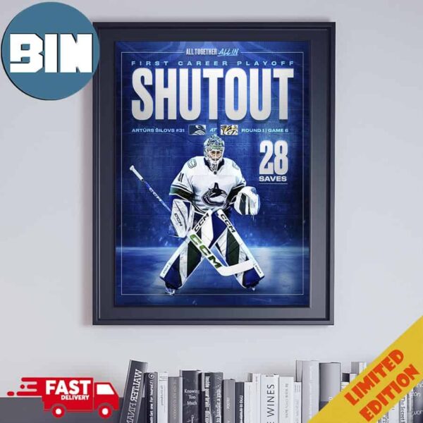 Arturs Silovs 31 Vancouver Canucks At Nashville Predators Round 1 Game 6 NHL 28 Saves First Career Playoff Shutout Poster Canvas