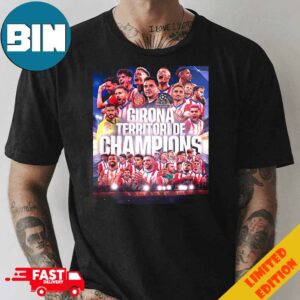 Congratulations To Girona Qualified To Champions League For The First Time In Their History T-Shirt