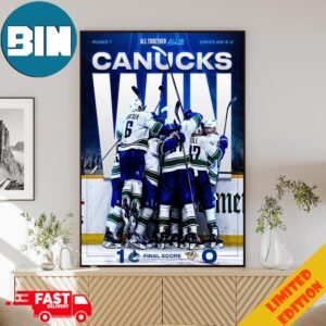 All Together All In Round 1 Series Win 4 2 For Vancouver Canucks 2024 Stanley Cup Playoffs Poster Canvas