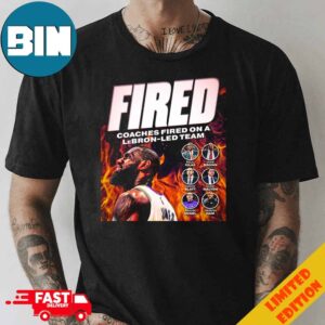 Fired Coaches Fired On A Lebron James Led Team Unisex T-Shirt