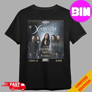 Loud In Noise Xandria Show In Leiden Netherlands On May 9 With Two Fantastic Bands Phantom Elite And FlowerLeaf Unisex Essentials T-Shirt