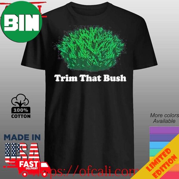 Middleclassfancy Trim That Bush T-Shirt