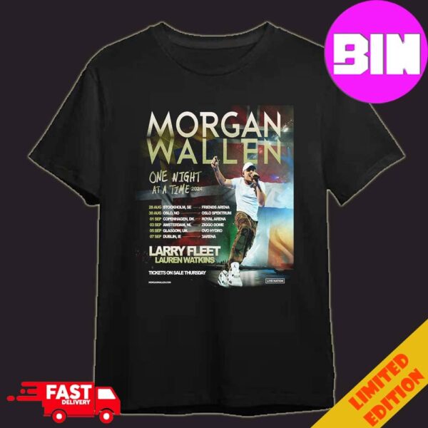 Morgan Wallen One Night At A Time 2024Tour Schedule List Date Larry Fleet Lauren Watkins Live Nation Unisex T-Shirt