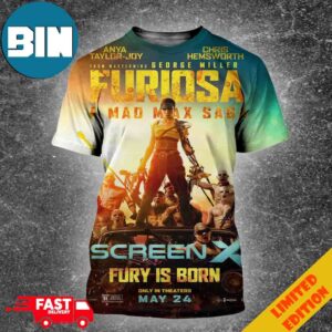 New Screenx Poster For Furiosa A Mad Max Saga Fury Is Born Only In Theaters May 24 2024 Unisex 3D T-Shirt