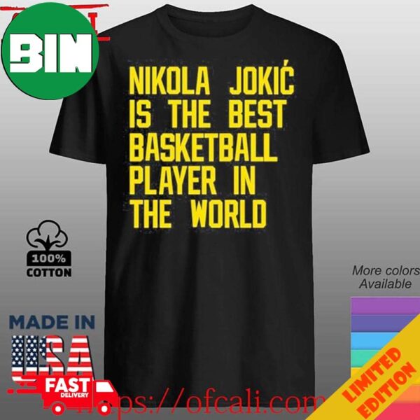 Nikola Jokic Best Basketball Player In The World T-T-Shirt