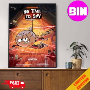 Official First Poster For No Time To Spy A Loud House Movie Premiering On Paramount On June 21st 2024 Home Decor Poster Canvas