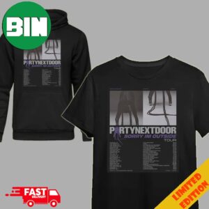 PARTYNEXTDOOR Sorry Im Outside Tour 2024 This Summer Schedule Lists North America Shows T-Shirt Hoodie