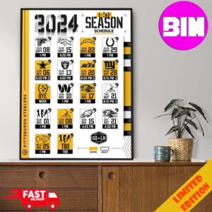 Pittsburgh Steelers Our 2024 Season Schedule Lists Here We Go Home Decor Poster Canvas