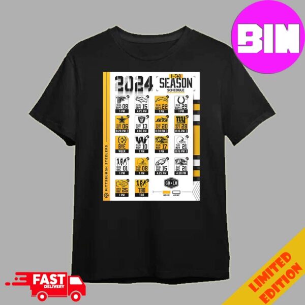 Pittsburgh Steelers Our 2024 Season Schedule Lists Here We Go Unisex T-Shirt