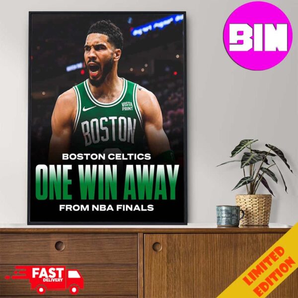 Poster Boston Celtics One Win Away From NBA Final 2024 With Jayson Tatum Home Decor Poster Canvas