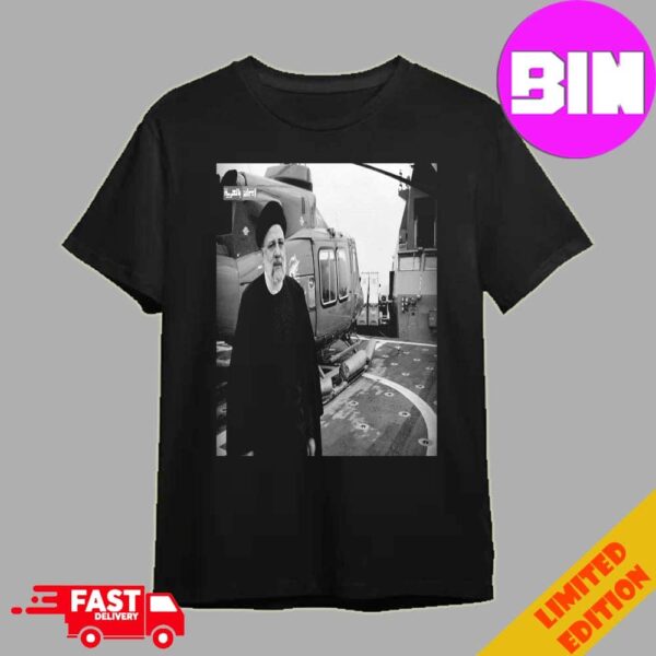 RIP Ebrahim Raisi Crash Of Iranian President Ebrahim Raisi’s Helicopter Unisex Essentials T-Shirt