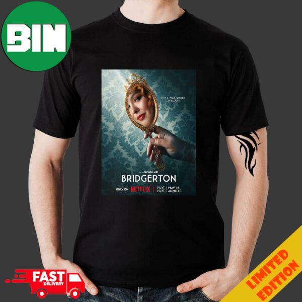 Series Film Bridgerton Release Only On Netflix 2024 Even A Wallflower Can Bloom T-Shirt