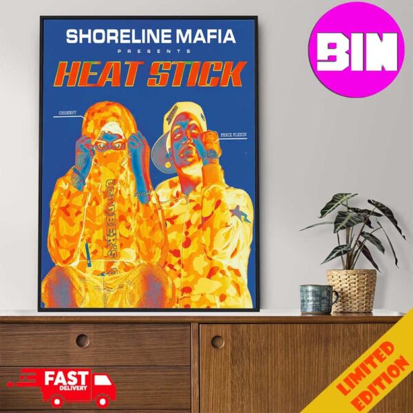 Shoreline Mafia Presents Heat Stick Official Release On May 10th 2024 Home Decor Poster Canvas