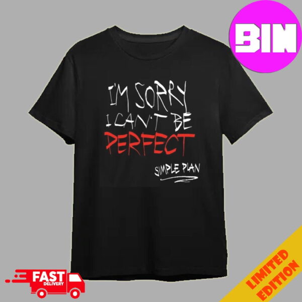 Simple Plan I’m Sorry I Can’t Be Perfect Unisex Essentials T-Shirt