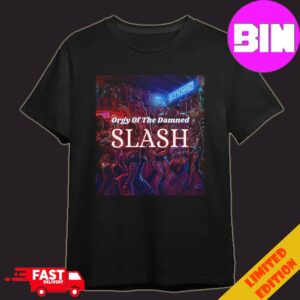 Slash Orgy of the Damned New Album 2024 Releases On May 17 Fan Gifts Unisex T-Shirt