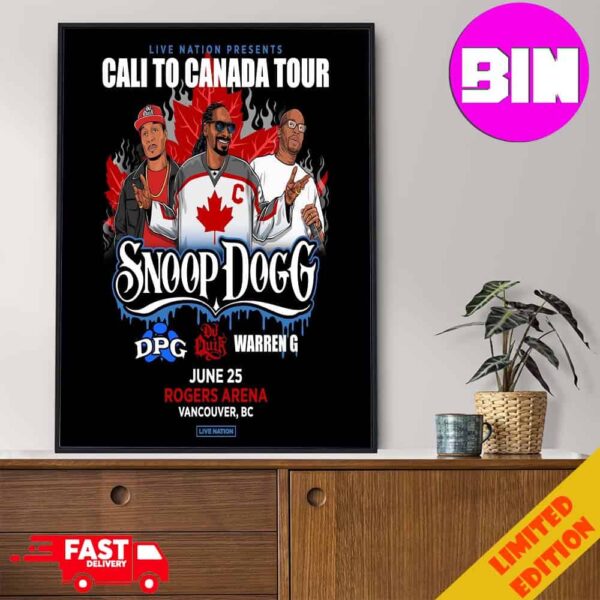 Snoop Dogg And Tha Dogg Live Nation Presents Cali To Canada Tour 2024 On June 25 At Rogers Arena Vancouver BC Home Decor Poster Canvas