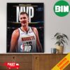 The History Behind Nikola Jokic’s Third Regular Season MVP Award Poster Canvas