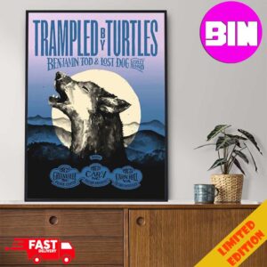 Trampled By Turtles Benjamin Tod And Lost Dog Street Band Show May 29-30-31 2024 Home Decor Poster Canvas