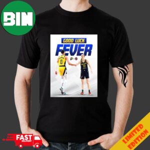 Tyrese Haliburton Indiana Pacers X Caitlin Clark Indiana Fever Good Lick Fever Good Luck This Season T-Shirt