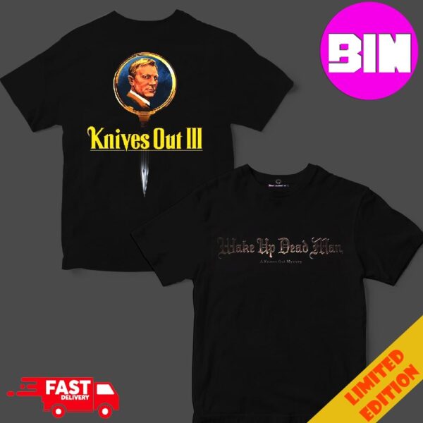 Wake Up Dead Man Is Title Of Knives Out 3 Releasing In 2024 Only On Netflix Two Sides Unisex Shirt