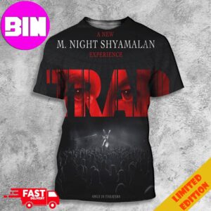 A New M Night Shyamalan Experience Trap Film Horror Release Only In Theater August 9th 2024 All Over Print Shirt