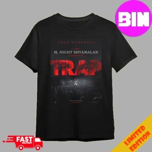 A New M Night Shyamalan Experience Trap Film Horror Release Only In Theater August 9th 2024 Unisex T-Shirt