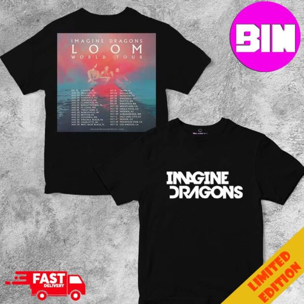 Imagine Dragons Loom 2024 World Tour Schedule Date List Starts On July 30 Unisex Two Sides Essentials T-Shirt