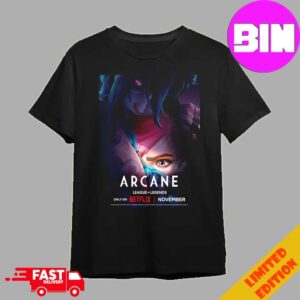 Ofiicial First Poster For Arcane Season 2 Releasing In November Only On Netflix 2024 Unisex Essentials T-Shirt