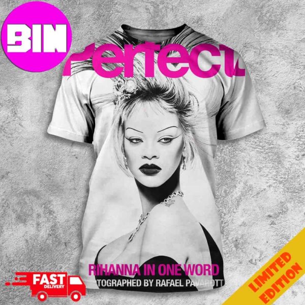 Photograph Rihanna x Perfect Magazine Issue 6 5 By Rafeal Pavarotti Cover 2 Rihanna In One Word 2024 All Over Print Unisex T-Shirt