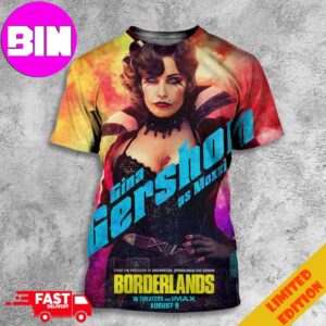 Poster For Borderlands Gina Gershon As Moxxi From The Producer Of Uncharted Spider-Man And Venom In Theaters And IMAX August 9th 2024 All Over Print Unisex T-Shirt