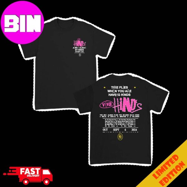 VIVA Hinds New Album 2024 By Hinds Time Flies When You Are Having Hinds Two Sides Unisex Shirt