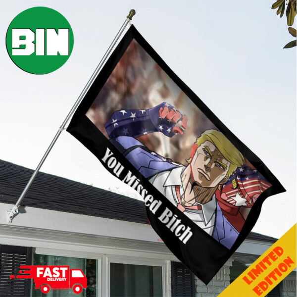 Donald Trump Shoot You Missed Bitch Trump Elections 2024 But Jojo’s Bizarre Adventure Style With Trump Stand Garden House Flag Home Decor