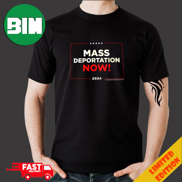 Mass Deportation Now 2024 T-Shirt