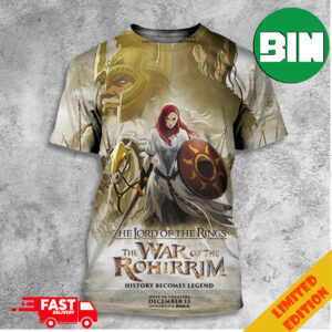 First Poster For The Lord Of The Rings The War Of The Rohirrim History Becomes Legend December 13 2024 All Over Print T-Shirt