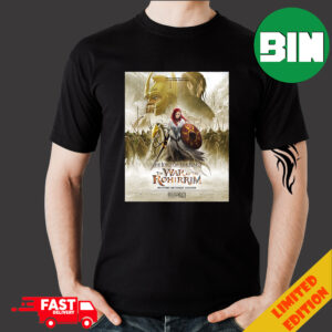 First Poster For The Lord Of The Rings The War Of The Rohirrim History Becomes Legend December 13 2024 Merchandise T-Shirt