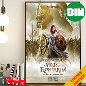 First Poster For The Lord Of The Rings The War Of The Rohirrim History Becomes Legend December 13 2024 Poster Canvas