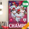 For The First Time In 13 Years The Philadelphia Phillies Are Your NL East Champions Clinched MLB Poster Canvas