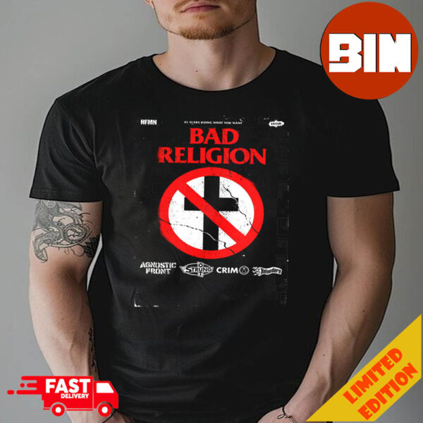 Bad Religion 45 Years Doing What You Want Official Poster Tour List 2025 Essentials Unisex T-Shirt