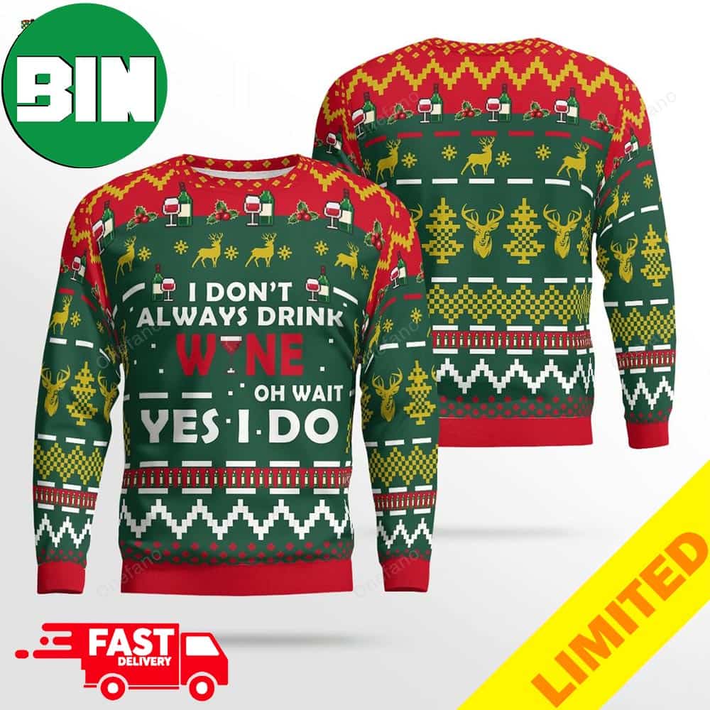 3D I Don’t Always Drink Wine Xmas Funny 2023 Holiday Custom And Personalized Idea Christmas Ugly Sweater 3D I Don’t Always Drink Wine Xmas Funny 2023 Holiday Custom And Personalized Idea Christmas Ugly Sweater