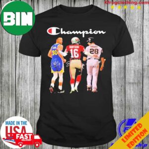 Champion Stephen Curry Joe Montana And Buster Posey San Francisco Sports Signatures T-Shirt Long Sleeve Hoodie Long Sleeve Hoodie