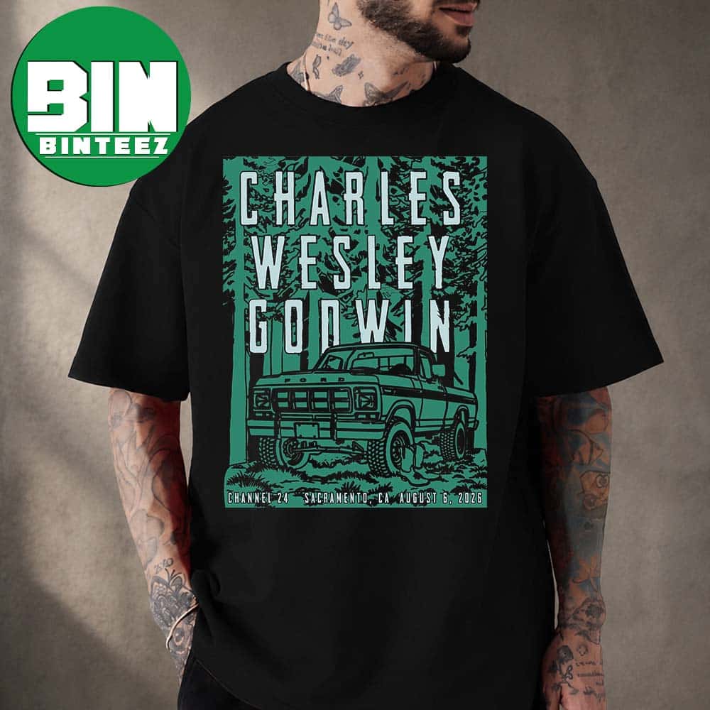 Charles Wesley Godwin at Channel 24 in Sacramento California August 6 2026 Concert Poster Tee Music Lover Gift Band Tour Merch Charles Wesley Godwin at Channel 24 in Sacramento California August 6 2026 Concert Poster Tee Music Lover Gift Band Tour Merch