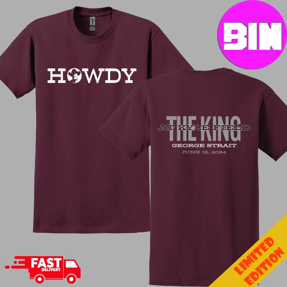 George Strait At Texas A&M King At Kyle Field Howdy Event Tee 2024 On June 15 Two Sides Unisex T-Shirt George Strait At Texas A&M King At Kyle Field Howdy Event Tee 2024 On June 15 Two Sides Unisex T-Shirt