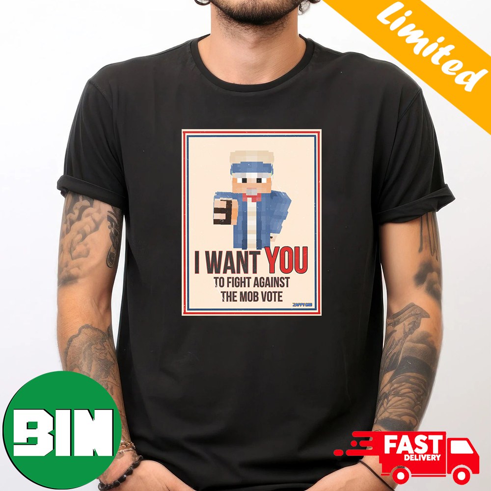 Minecraft Memes I Want You To Fight Against The Mob Vote T-Shirt Minecraft Memes I Want You To Fight Against The Mob Vote T-Shirt