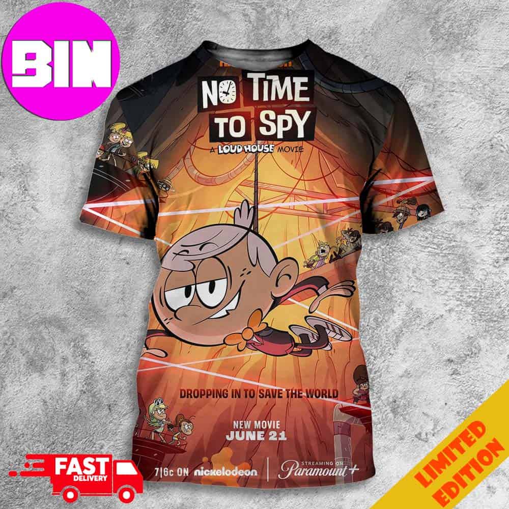 Official First Poster For No Time To Spy A Loud House Movie Premiering On Paramount On June 21st 2024 All Over Print Unisex T-Shirt Official First Poster For No Time To Spy A Loud House Movie Premiering On Paramount On June 21st 2024 All Over Print Unisex T-Shirt