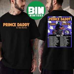 Prince Daddy And the Hyena Fall US Tour 2026 For November And October Dates List With Walter Etc And Combat Two Sided T-Shirt