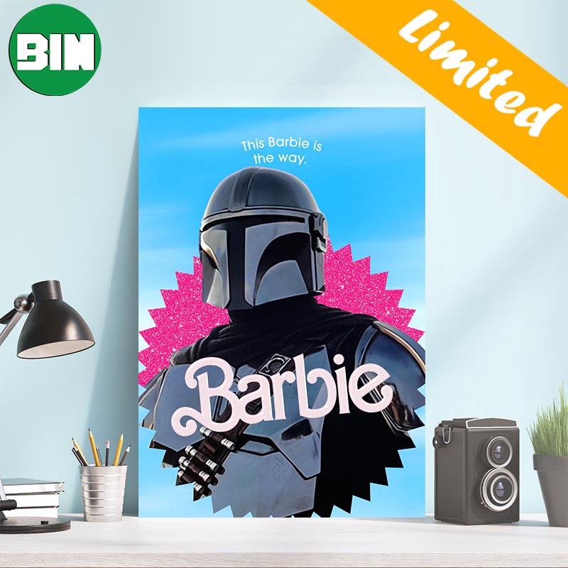 The Mandalorian Funny Barbie Collab With Star Wars Decor Poster-Canvas The Mandalorian Funny Barbie Collab With Star Wars Decor Poster-Canvas